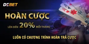 Hoàn trả cược Debet - Tối ưu tỉ lệ thắng cho người chơi