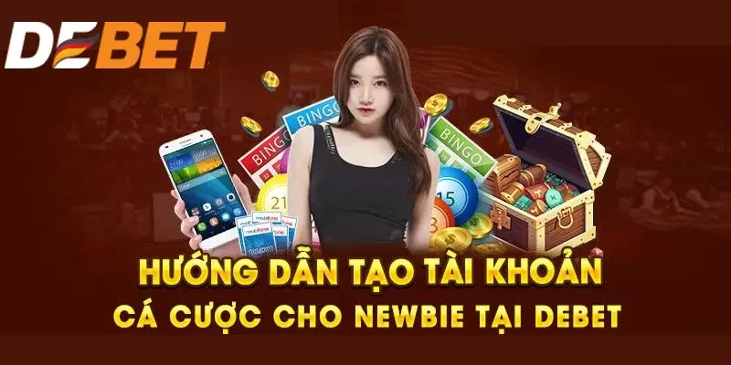 Mở tài khoản Debet nhanh chóng và đơn giản cho tân binh