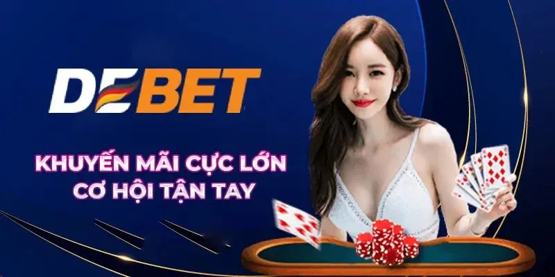 Debet chào đón tân thủ với phần thưởng gấp đôi nạp đầu